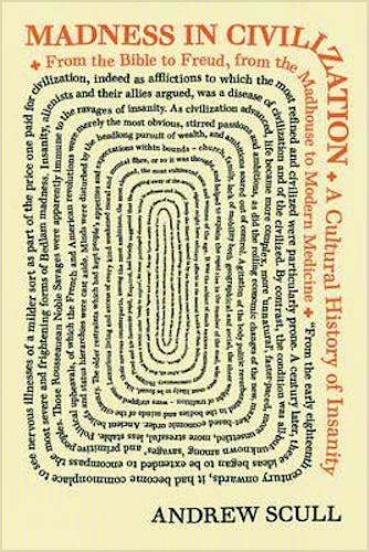 Portada del libro 9780691173443 Madness in Civilization. A Cultural History of Insanity