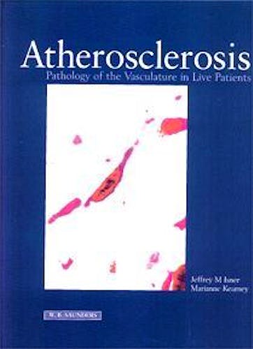 Portada del libro 9780702019272 Artherosclerosis. Pathology of the Vasculature in Live Patients