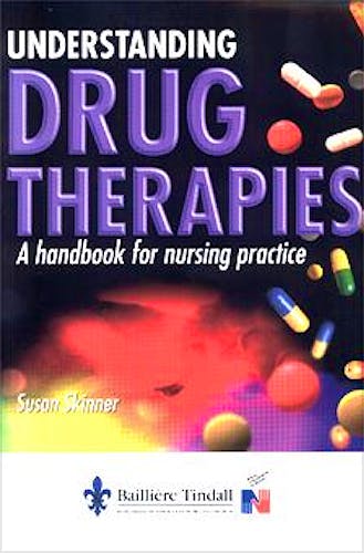 Portada del libro 9780702020247 Understanding Drug Therapies. a Handbook of Nursing Practice
