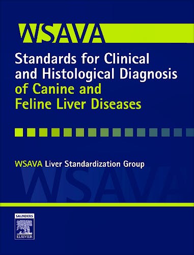 Portada del libro 9780702027918 Wsava Standards for Clinical and Histological Diagnosis of Canine and Feline Liver Diseases (Wsava= World Small Animal Veterinary Association)