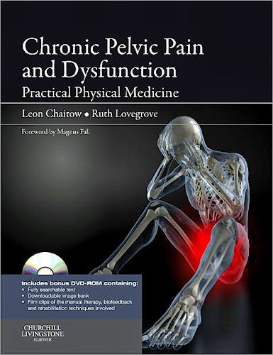 Portada del libro 9780702035326 Chronic Pelvic Pain and Dysfunction. Practical Physical Medicine