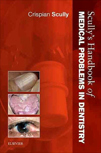 Portada del libro 9780702046483 Scully's Handbook of Medical Problems in Dentistry