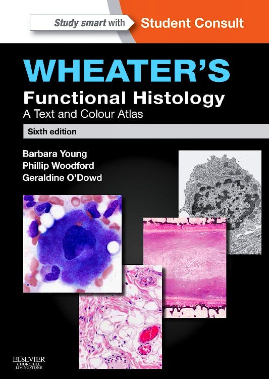 Portada del libro 9780702047473 WHEATER's Functional Histology. A Text and Colour Atlas
