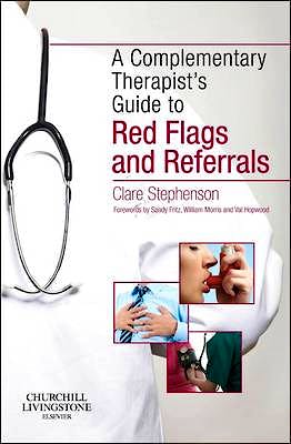Portada del libro 9780702047664 A Complementary Therapist's Guide to Red Flags and Referrals