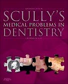 Portada del libro 9780702054013 Scully's Medical Problems in Dentistry