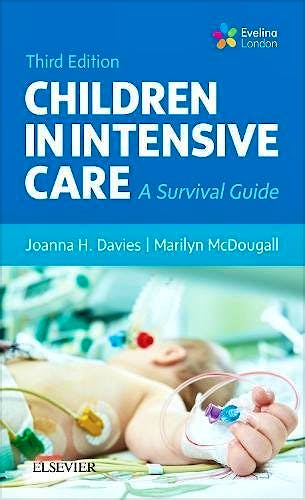 Portada del libro 9780702067440 Children in Intensive Care. A Survival Guide