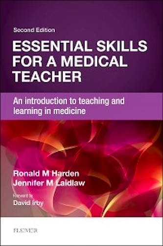 Portada del libro 9780702069581 Essential Skills for a Medical Teacher. an Introduction to Teaching and Learning in Medicine