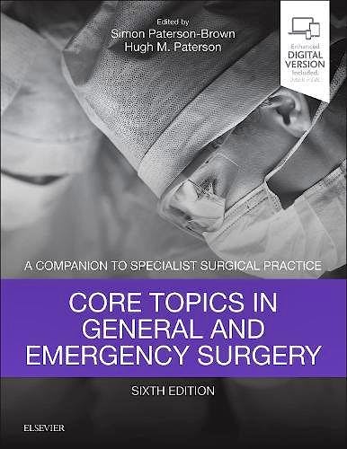 Portada del libro 9780702072475 Core Topics in General and Emergency Surgery. A Companion to Specialist Surgical Practice (Print and Online)