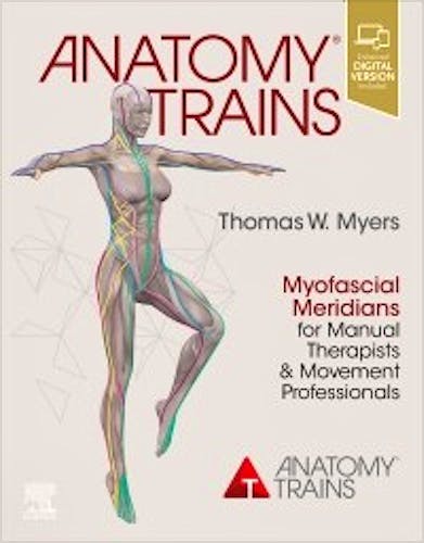 Portada del libro 9780702078132 Anatomy Trains. Myofascial Meridians for Manual Therapists and Movement Professionals