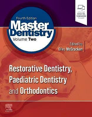 Portada del libro 9780702081446 Master Dentistry Volume 2: Restorative Dentistry, Paediatric Dentistry and Orthodontics