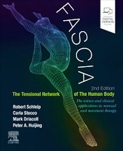 Fascia. The Tensional Network of the Human Body. The Science and Clinical Applications in Manual and Movement Therapy