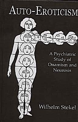 Portada del libro 9780710308948 Auto-Eroticism: A Psychiatric Study of Onanism and Neurosis
