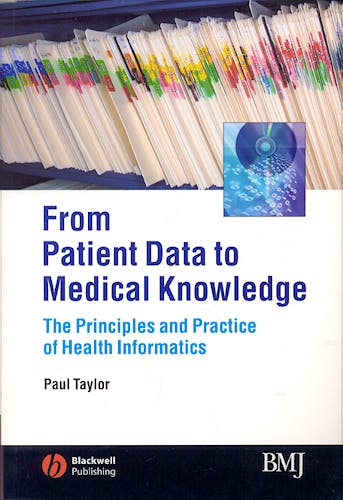 Portada del libro 9780727917751 From Patiente Data to Medical Knowledge: The Principles & Practice