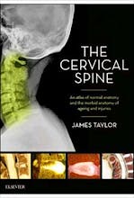 Portada del libro 9780729542715 The Cervical Spine. An Atlas of Normal Anatomy and the Morbid Anatomy of Ageing and Injuries