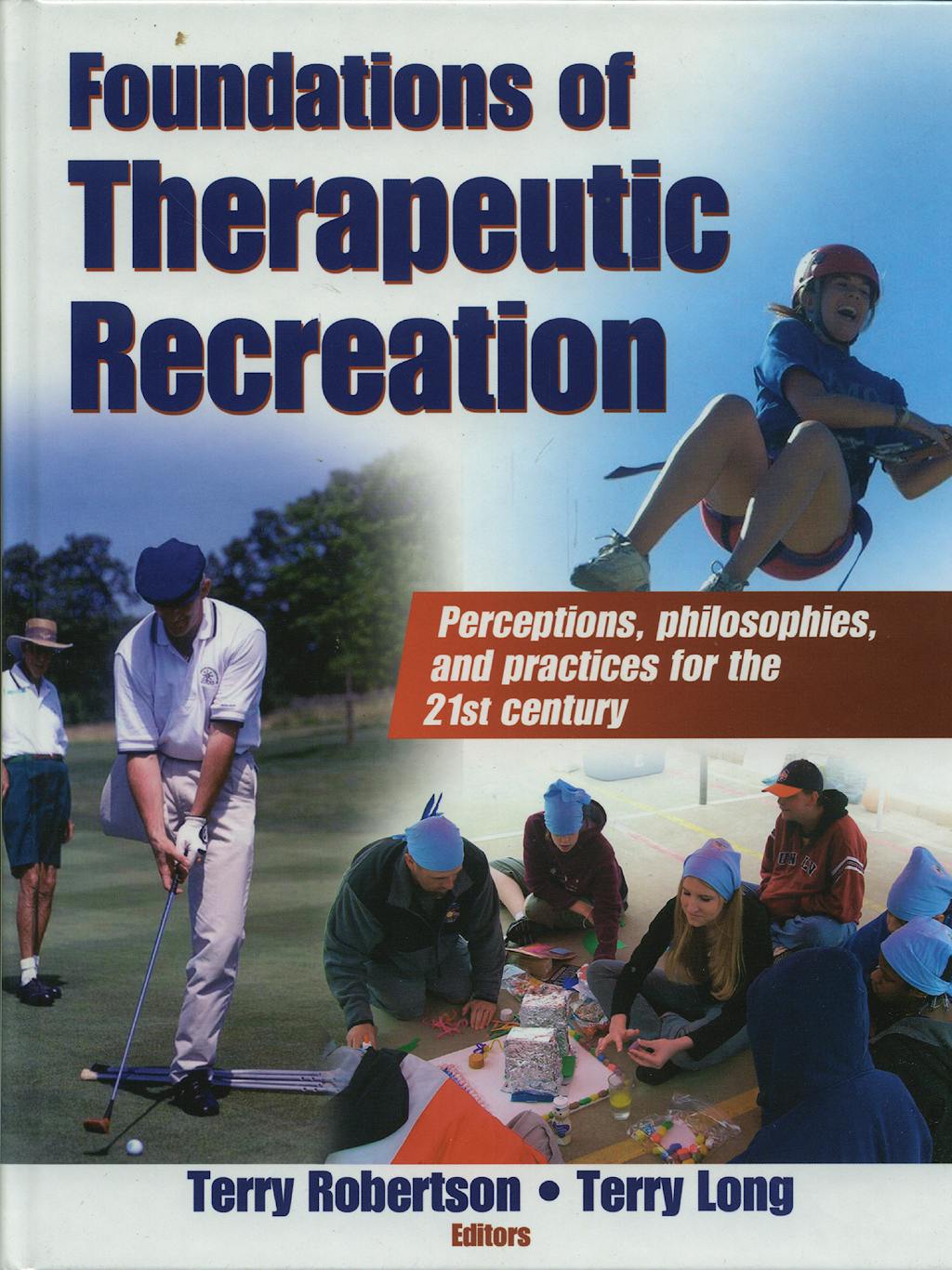Portada del libro 9780736062091 Foundations of Therapeutic Recreation. Perceptions, Philosophies, and Practices for the 21st Century