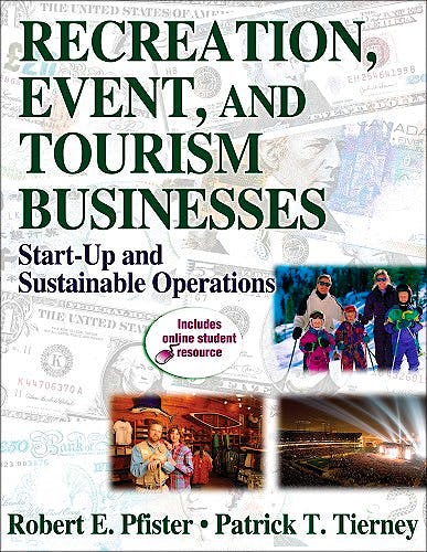 Portada del libro 9780736063531 Recreation, Event, and Tourism Businesses. Start-up and Sustainable Operations