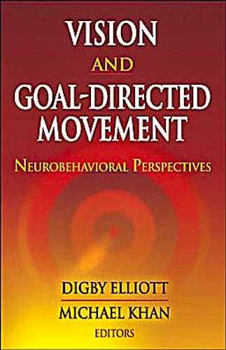 Portada del libro 9780736074759 Vision and Goal-Directed Movement. Neurobehavioral Perspectives