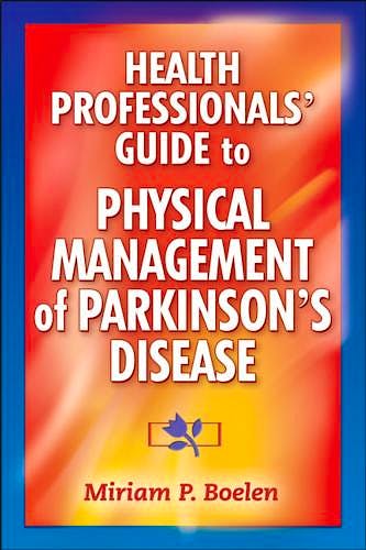 Portada del libro 9780736074926 Health Professionals' Guide to Physical Management of Parkinson's Disease
