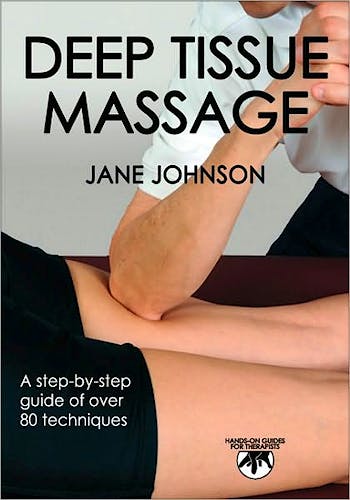 Portada del libro 9780736084703 Deep Tissue Massage. a Step by Step Guide of over 80 Techniques