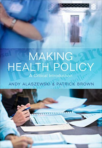 Portada del libro 9780745641744 Making Health Policy. a Critical Introduction