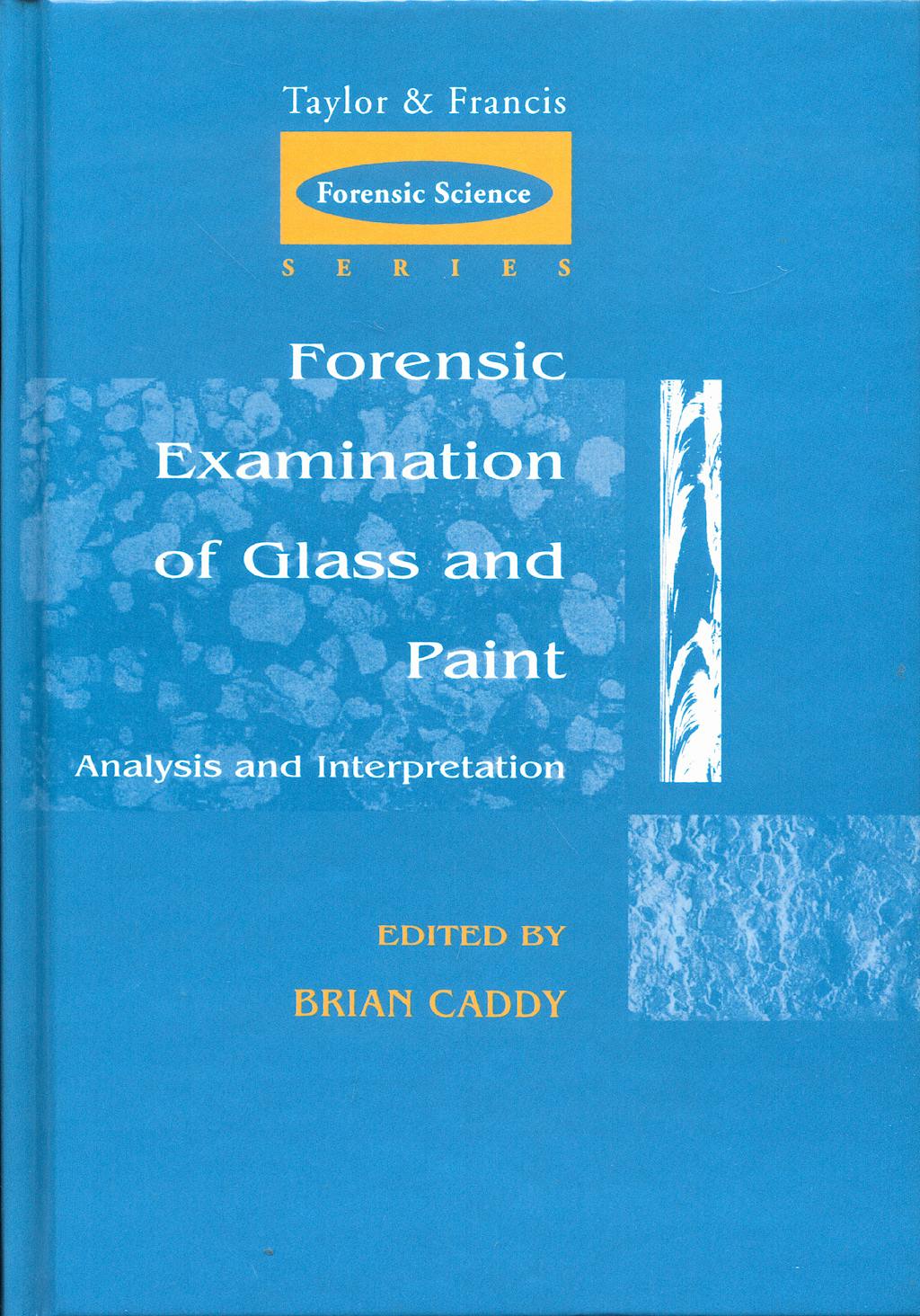 Portada del libro 9780748405794 Forensic Examination of Glass and Paint: Analysis and Interpretation