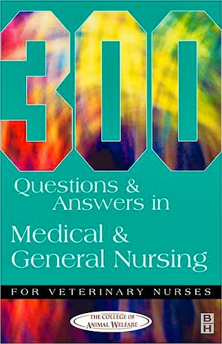 Portada del libro 9780750646970 300 Questions and Answers in Medical and General Nursing for Veterinary Nurses