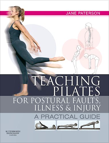 Portada del libro 9780750656474 Teaching Pilates for Postural Faults, Illness and Injury. a Practical Guide