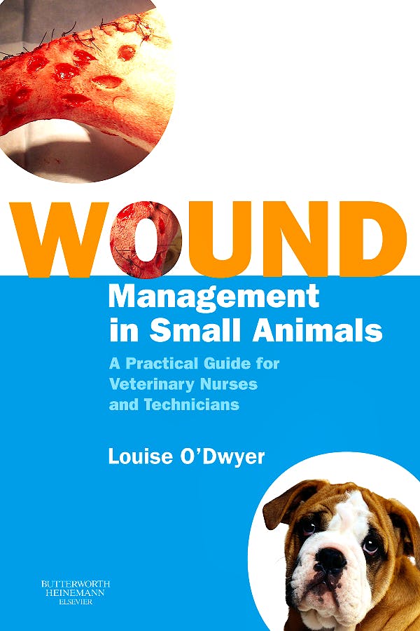 Portada del libro 9780750688314 Wound Management in Small Animals: A Practical Guide for Veterinary Nurses and Technicians