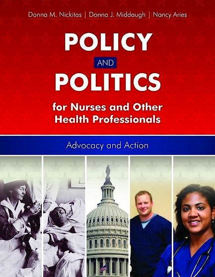 Portada del libro 9780763756598 Policy and Politics for Nurses and Other Healthcare Professionals
