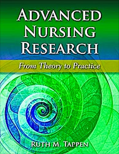 Portada del libro 9780763765682 Advanced Nursing Research. from Theory to Practice