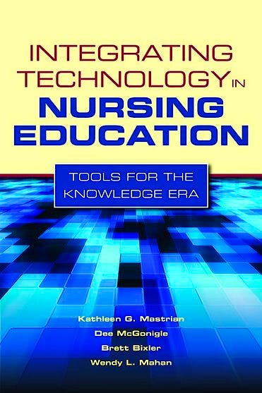 Portada del libro 9780763768713 Integrating Technology in Nursing Education. Tools for the Knowledge Era