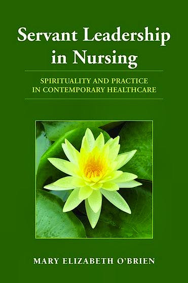 Portada del libro 9780763774851 Servant Leadership in Nursing. Spirituality and Practice in Contemporary Healthcare