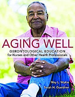 Portada del libro 9780763779375 Aging Well. Gerontological Education for Nurses and Other Health Professionals