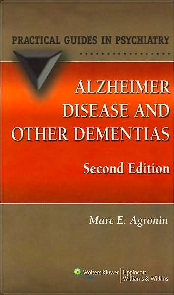Portada del libro 9780781767705 Alzheimer Disease and Other Dementias (Practical Guides in Psychiatry)