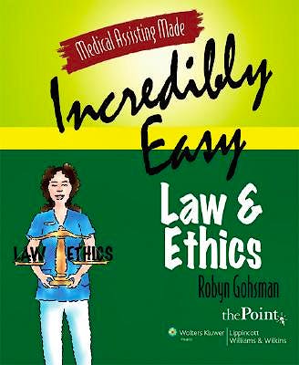 Portada del libro 9780781771696 Medical Assisting Made Incredibly Easy: Law and Ethics