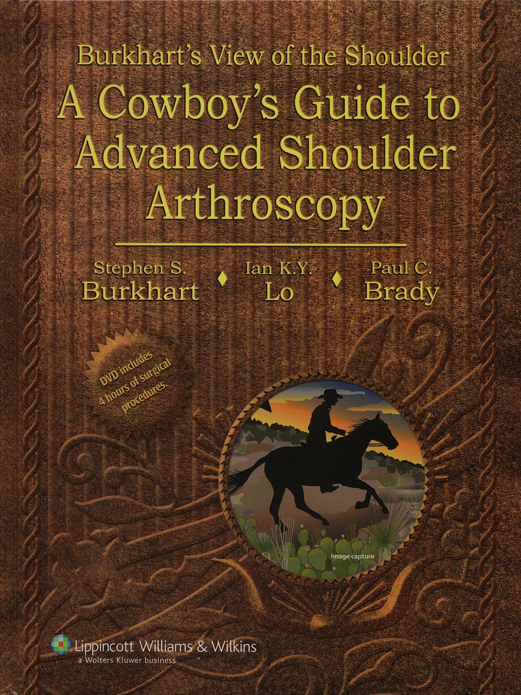 Portada del libro 9780781780001 Burkhart's View of the Shoulder. a Cowboy's Guide to Advanced Shoulder Arthroscopy