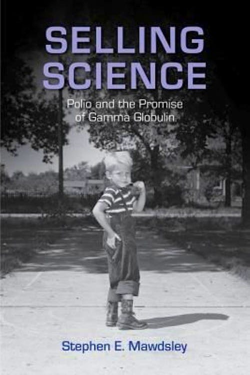 Portada del libro 9780813574394 Selling Science. Polio and the Promise of Gamma Globulin