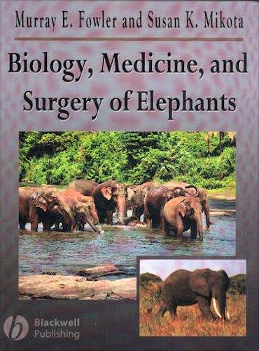 Portada del libro 9780813806761 Biology, Medicine, and Surgery of Elephants