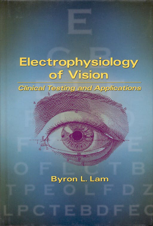 Portada del libro 9780824740689 Electrophysiology of Vision: Clinical Testing and Aplications