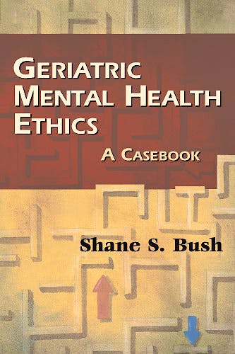 Portada del libro 9780826103192 Geriatric Mental Health Ethics. a Casebook