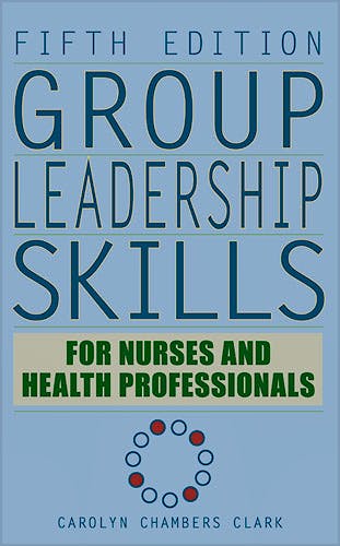 Portada del libro 9780826104588 Group Leadership Skills for Nurses and Health Professionals