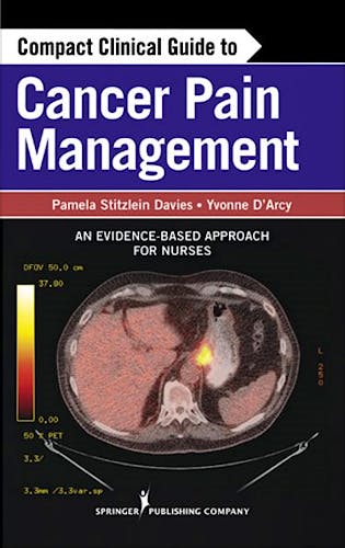 Portada del libro 9780826109736 Compact Clinical Guide to Cancer Pain Management. an Evidence-Based Approach for Nurses