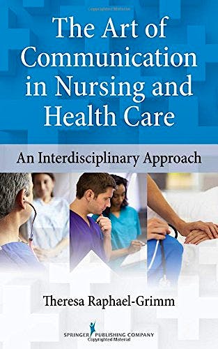Portada del libro 9780826110558 The Art of Communication in Nursing and Health Care. an Interdisciplinary Approach