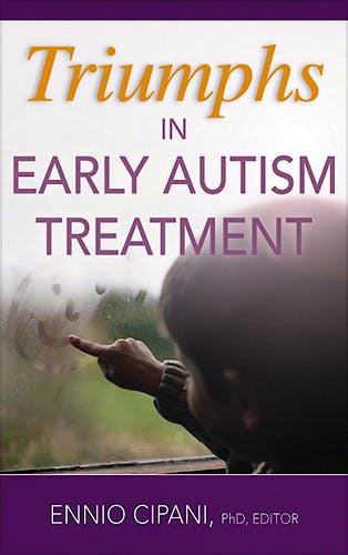 Portada del libro 9780826159953 Triumphs in Early Autism Treatment. the Stories of Seven Best Outcome Cases