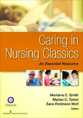 Portada del libro 9780826171115 Caring in Nursing Classics. an Essential Resource