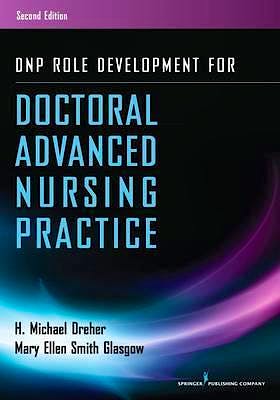 Portada del libro 9780826171733 DNP Role Development For Doctoral Advanced Nursing Practice