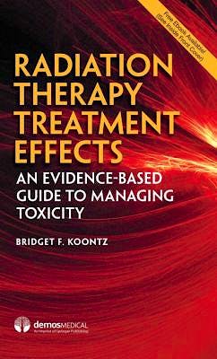 Portada del libro 9780826181138 Radiation Therapy Treatment Effects. An Evidence-Based Guide to Managing Toxicity