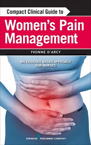 Portada del libro 9780826193858 Compact Clinical Guide to Women's Pain Management. an Evidence-Based Approach for Nurses