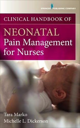 Portada del libro 9780826194374 Clinical Handbook of Neonatal Pain Management for Nurses