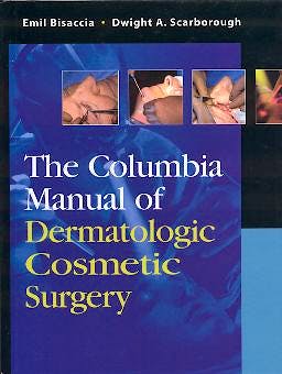 Portada del libro 9780838516263 The Columbia Manual of Dermatologic Cosmetic Surgery